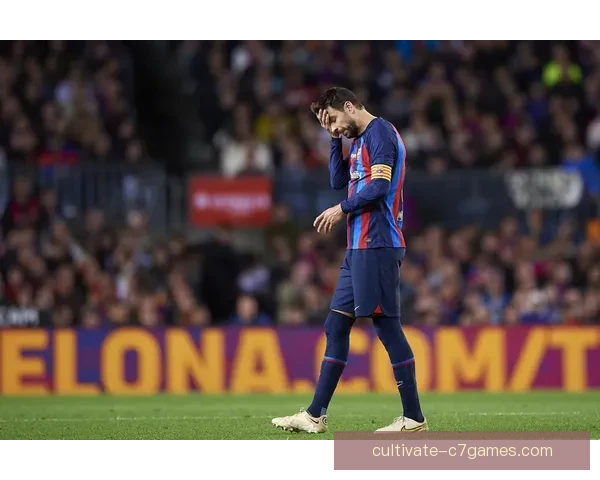 梅西回归巴萨传闻引发热议 球迷期待传奇归来助力重建 梅西回归巴萨传闻引发热议 球迷期待传奇归来助力重建